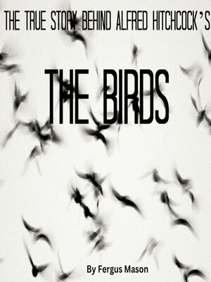 cover image of The True Story Behind Alfred Hitchcock's the Birds